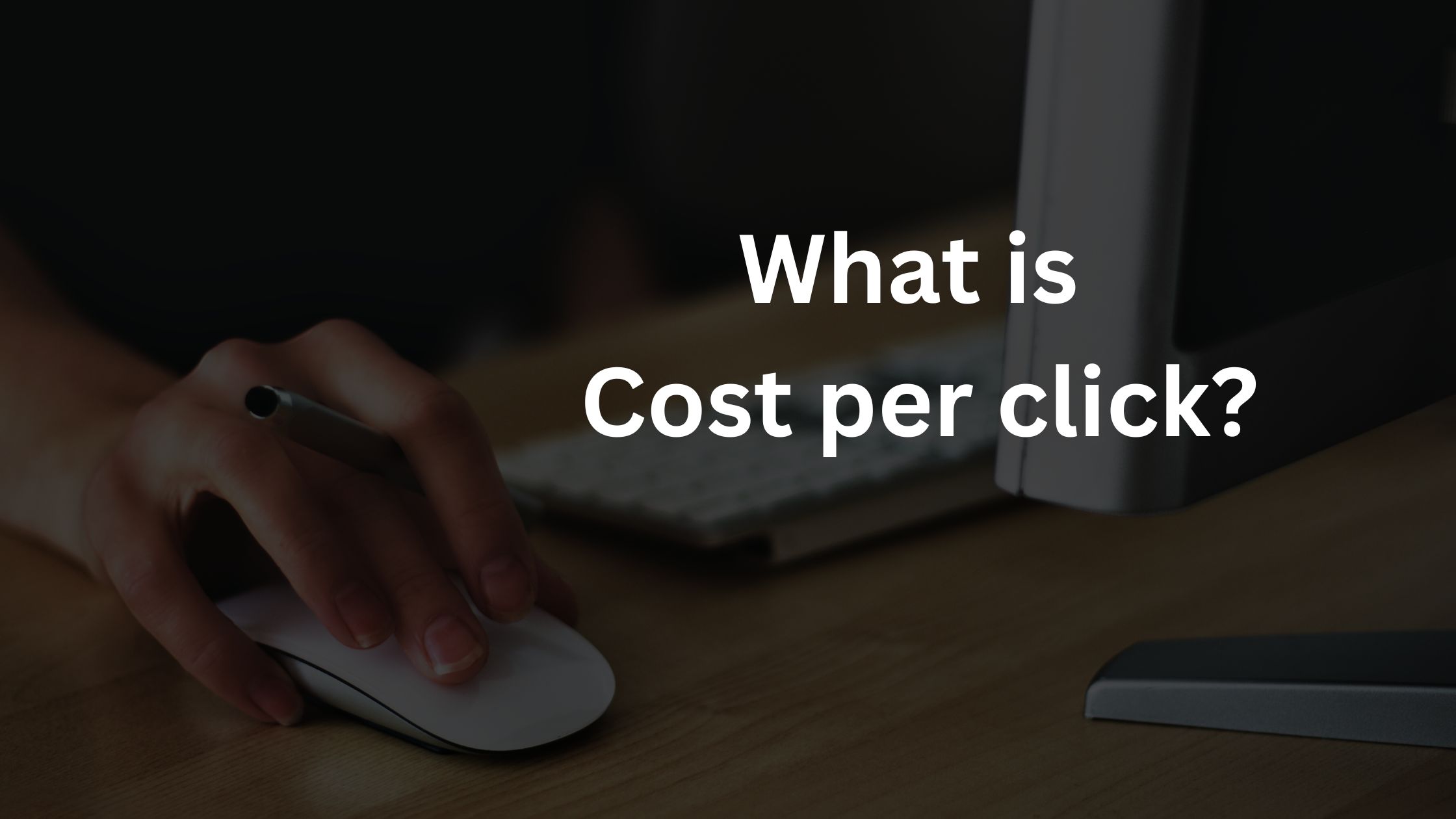 cost per click (CPC)