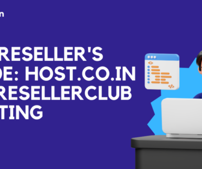 The Reseller’s Guide: Host.co.in vs. ResellerClub Hosting